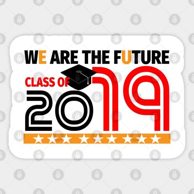 Class of 2019 Graduation Day We Are The Future Sticker by lisalizarb